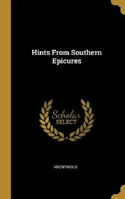 Hints From Southern Epicures by Anonymous