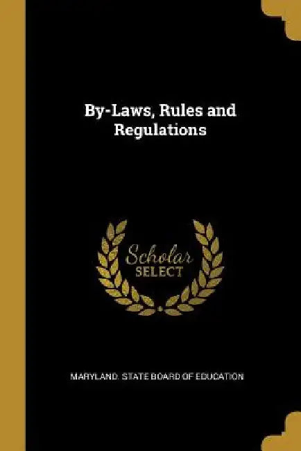 By-Laws, Rules and Regulations by Maryland State Board of Education