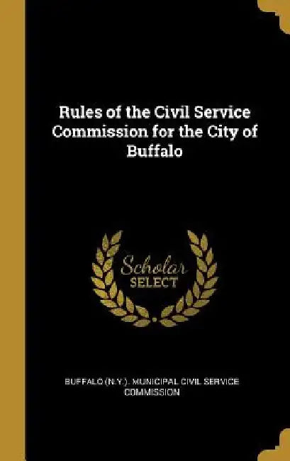 Rules of the Civil Service Commission for the City of Buffalo by Buffalo (N Y ) Municipal Civil Service