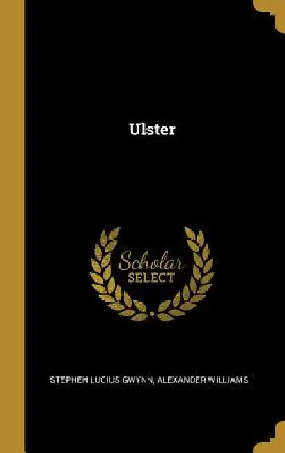 Ulster by Stephen Lucius Gwynn