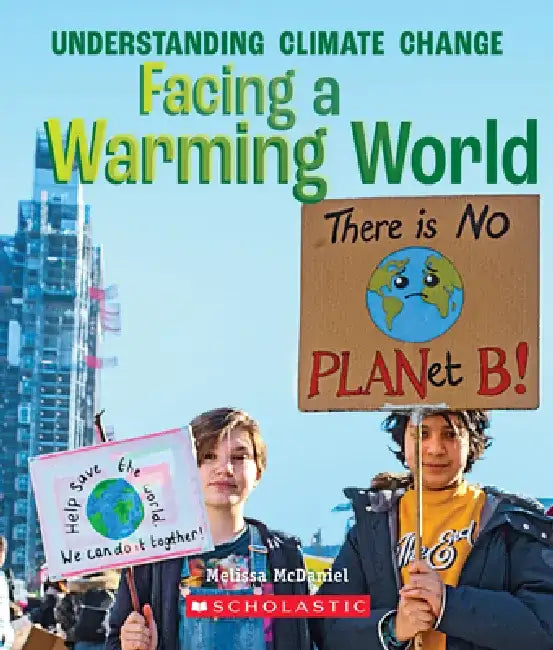 Facing a Warming World (a True Book: Understanding Climate Change) by Melissa McDaniel