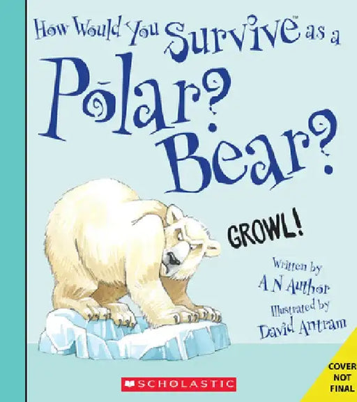 How Would You Survive as a Polar Bear? by David Stewart