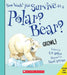 How Would You Survive as a Polar Bear? by David Stewart