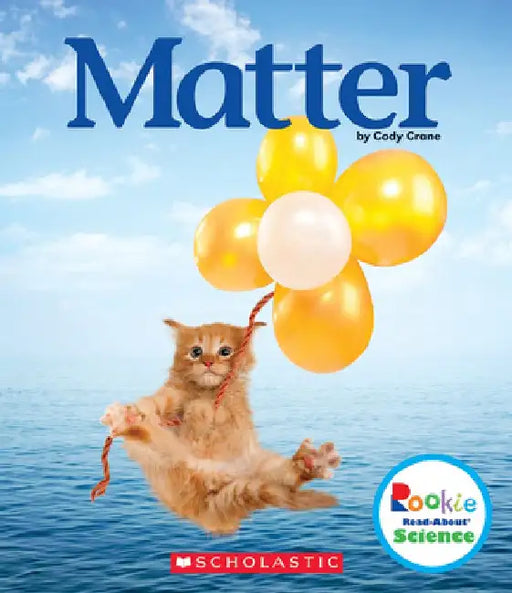 Matter (Rookie Read-About Science: Physical Science) by Cody Crane