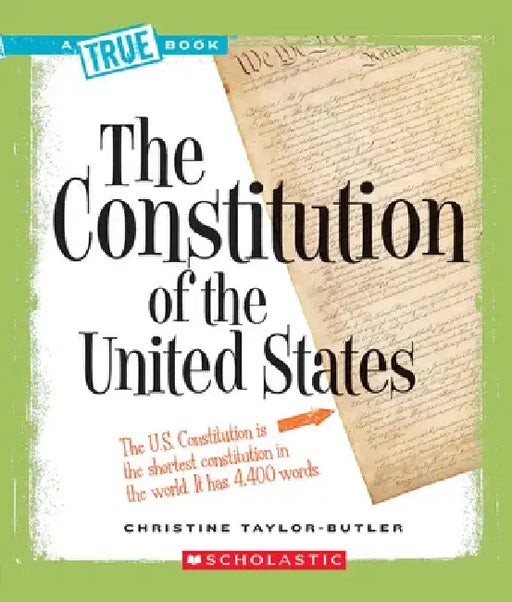 The Constitution of the United States (a True Book: American History) by Christine Taylor-Butler