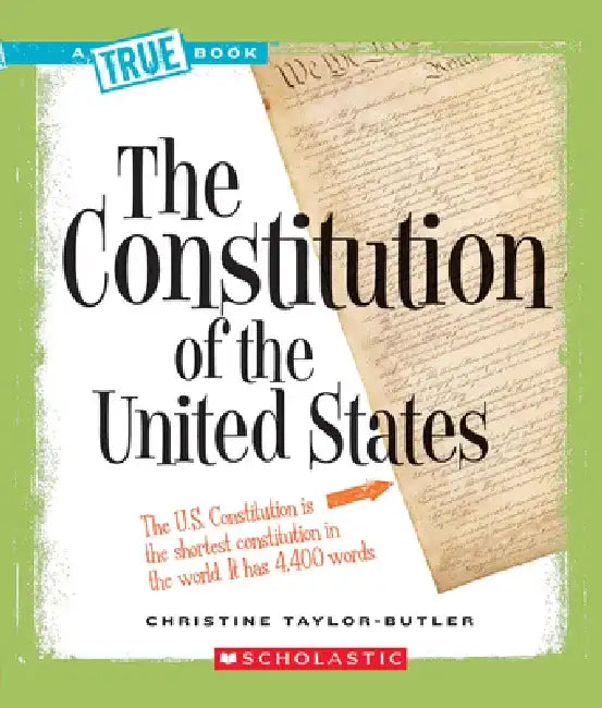 The Constitution of the United States (a True Book: American History) by Christine Taylor-Butler