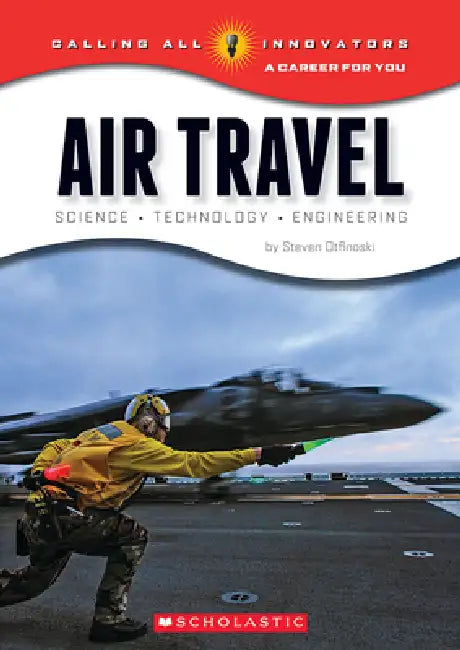 Calling All Innovators: Air Travel by Steven Otfinoski
