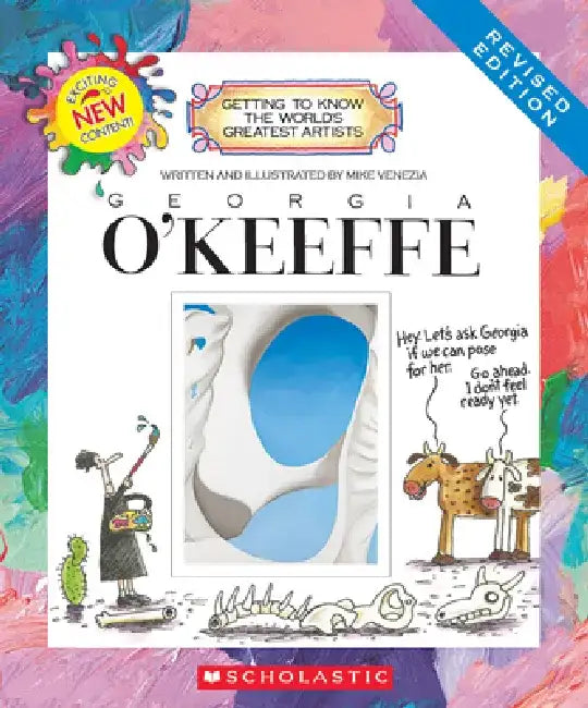 Georgia O'Keeffe (Revised Edition) (Getting to Know the World's Greatest Artists) by Mike Venezia