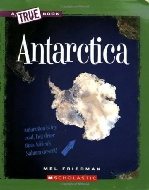 A True Book: Antarctica by Mel Friedman