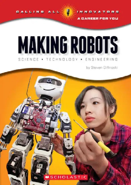 Making Robots: Science, Technology, and Engineering 
