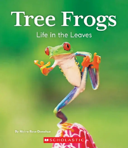 Tree Frogs: Life in the Leaves (Nature's Children) by Moira Rose Donohue