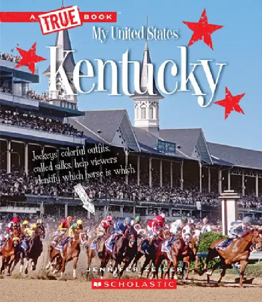 Kentucky (a True Book: My United States) by Jennifer Zeiger