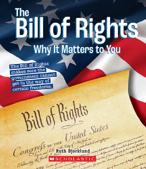 The Bill of Rights: Why It Matters to You (a True Book: Why It Matters) by Ruth Bjorklund