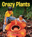 Crazy Plants (a True Book: Incredible Plants!) by Karina Hamalainen