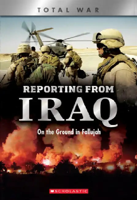 Reporting from Iraq (X Books: Total War): On the Ground in Fallujah by Candy J. Cooper