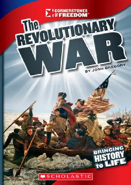 Cornerstones of Freedom: Revolutionary War by Josh Gregory