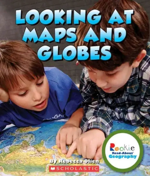 Looking at Maps and Globes by Olien, Rebecca