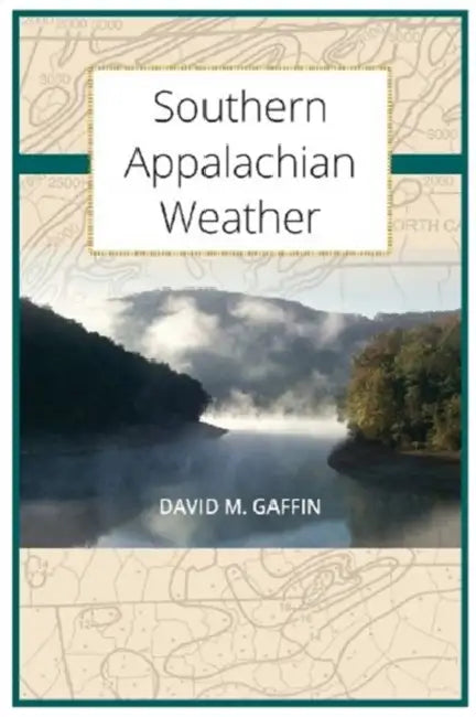 Southern Appalachian Weather by David M. Gaffin