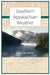 Southern Appalachian Weather by David M. Gaffin