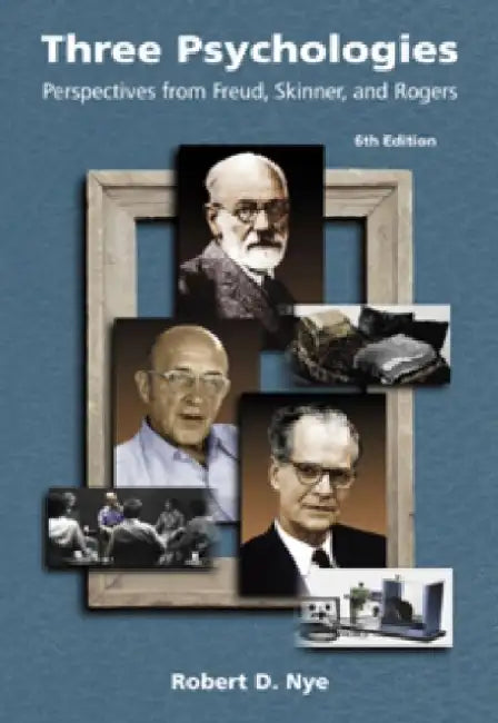 Three Psychologies: Perspectives From Freud Skinner And Rogers