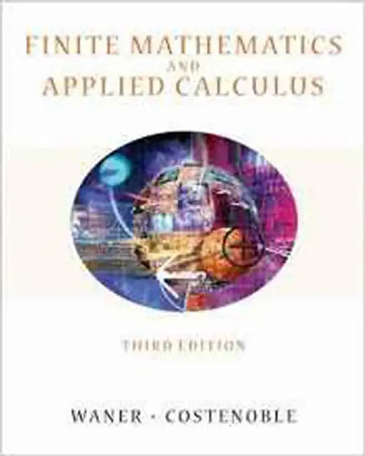 Finite Mathematics And Applied Calculus by Stefan Waner, Steven Costenoble