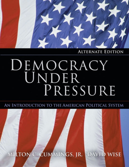 Democracy Under Pressure by David Wise, Milton C. Cummings