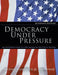 Democracy Under Pressure by David Wise, Milton C. Cummings