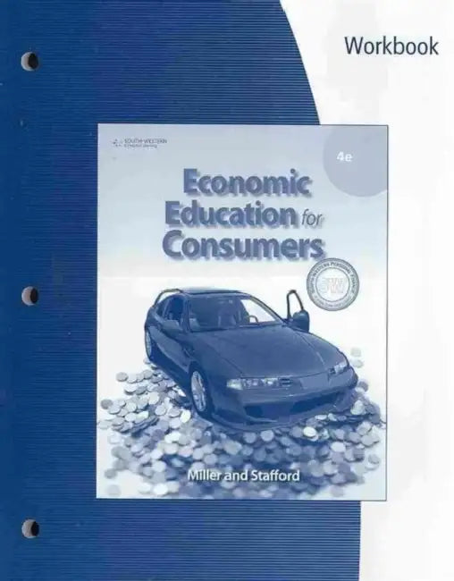 Workbook for Miller/Stafford's Economic Education for Consumers, 4th by Roger Leroy Miller, Alan D. Stafford