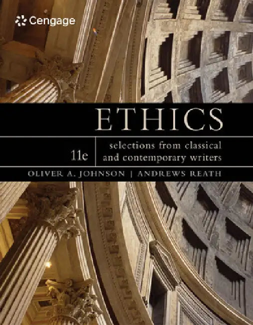 Ethics: Selections from Classic and Contemporary Writers by Oliver Johnson, Andrews Reath