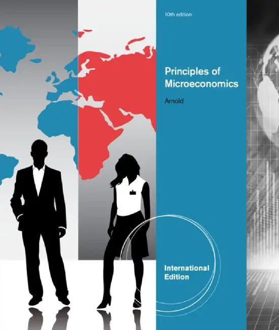 Principles Of Microeconomics by Roger A. Arnold