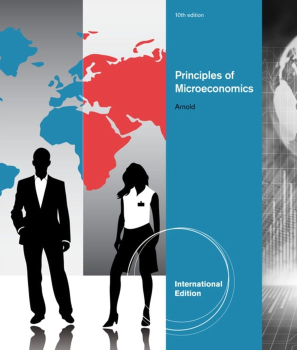 Principles Of Microeconomics by Roger A. Arnold