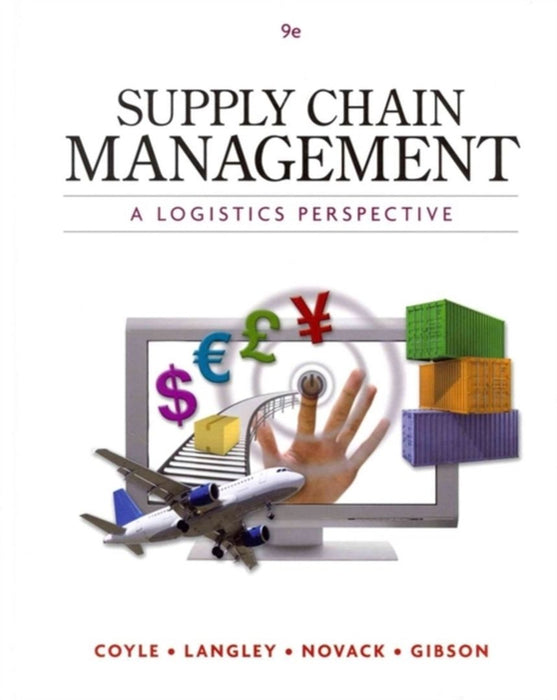 Supply Chain Management: A Logistics Perspective by John J. Coyle