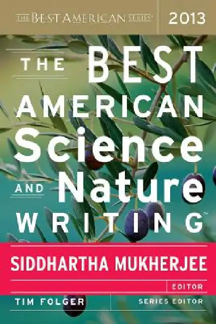 The Best American Science and Nature Writing 2013 by Tim Folger