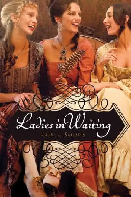 Ladies in Waiting by Laura L. Sullivan