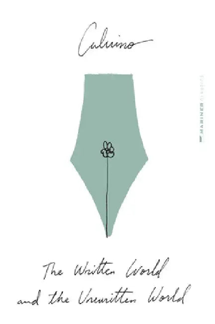 The Written World and the Unwritten World: Essays by Italo Calvino