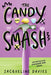 The Candy Smash by Jacqueline Davies