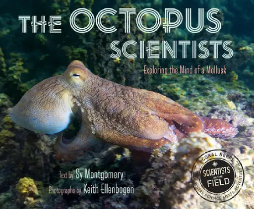 The Octopus Scientists by Sy Montgomery