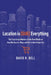 Location Is (Still) Everything: The Surprising Influence of the Real World on How We Search, Shop, and Sell in the Virtual One by David R. Bell