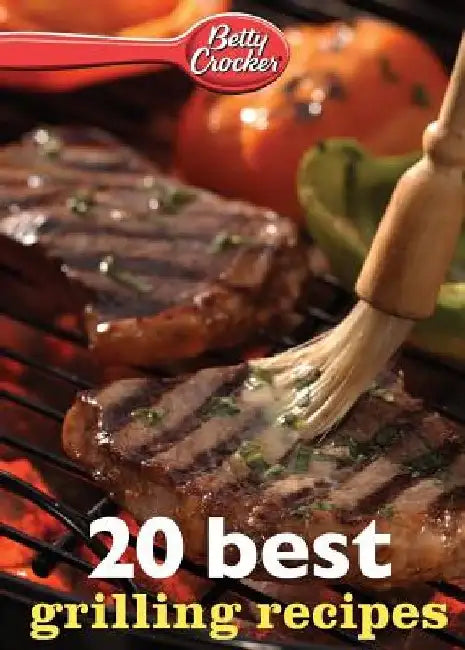Betty Crocker 20 Best Grilling Recipes by Betty Crocker