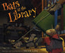Bats at the Library by Brian Lies