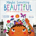 Maybe Something Beautiful: How Art Transformed a Neighborhood by F. Isabel Campoy