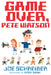 Game Over, Pete Watson by Joe Schreiber