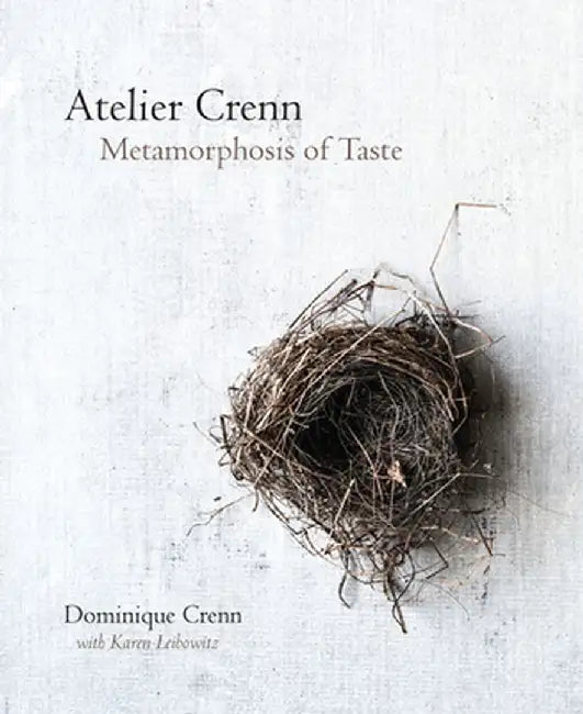 Atelier Crenn: Metamorphosis of Taste by Dominique Crenn