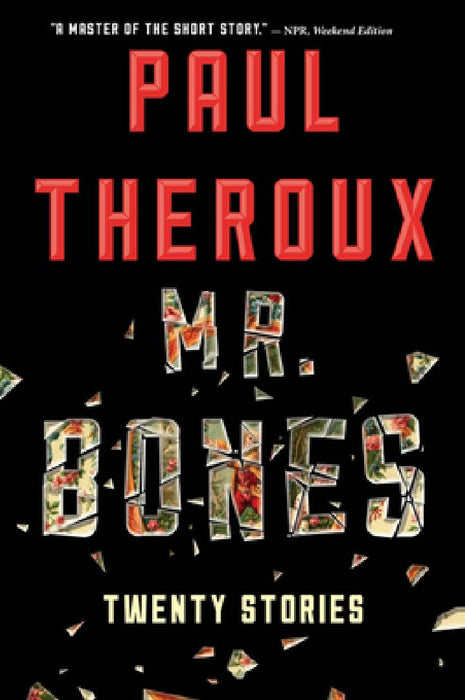 Mr. Bones: Twenty Stories by Paul Theroux