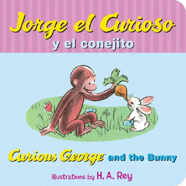 Jorge El Curioso y El Conejito/Curious George and the Bunny by H. A. Rey
