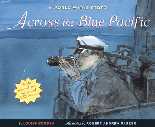 Across the Blue Pacific: A World War II Story by Louise Borden, Robert Andrew Parker