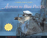 Across the Blue Pacific: A World War II Story by Louise Borden, Robert Andrew Parker