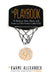 The Playbook: 52 Rules to Aim, Shoot, and Score in This Game Called Life by Kwame Alexander
