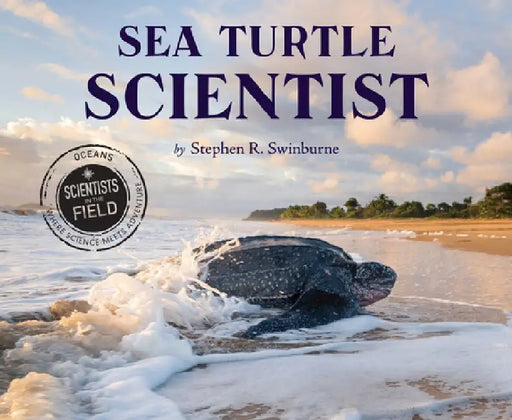 Sea Turtle Scientist by Stephen R. Swinburne