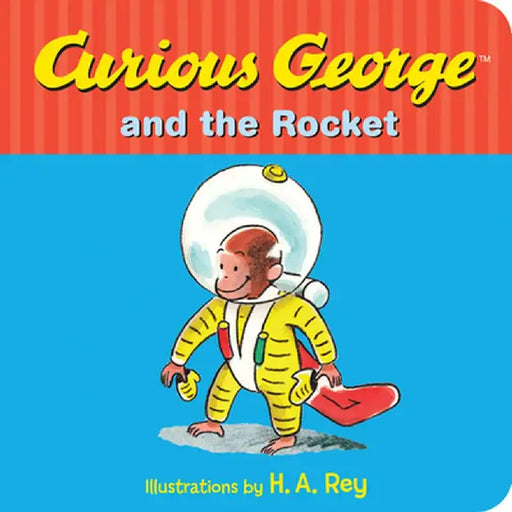 Curious George and the Rocket by H. A. Rey